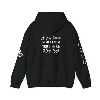 "Ignite Your Passion: Unisex Heavy Blend™ Hooded Sweatshirt" Featuring the bold statement: "If you knew what I know, you'd be on fire too."